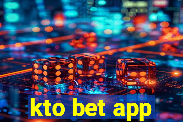 kto bet app