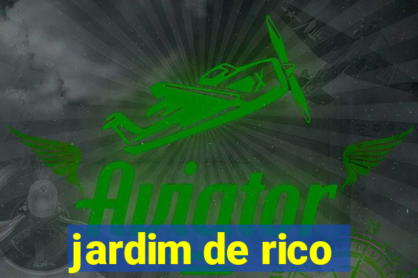 jardim de rico