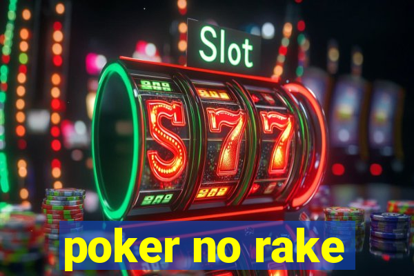 poker no rake