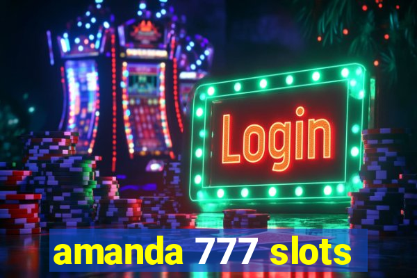 amanda 777 slots