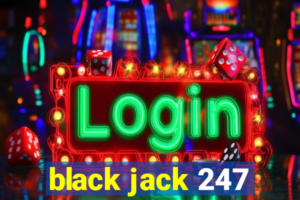 black jack 247