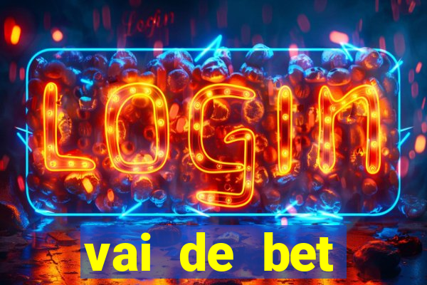 vai de bet esportes da sorte