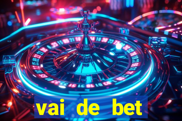 vai de bet esportes da sorte