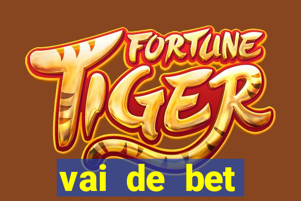 vai de bet esportes da sorte