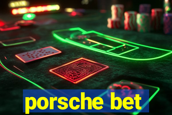 porsche bet