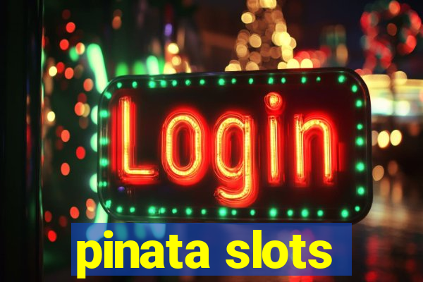 pinata slots