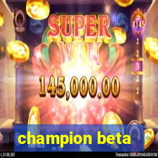 champion beta