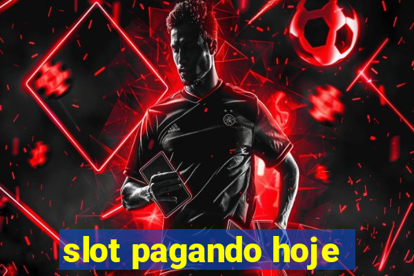 slot pagando hoje