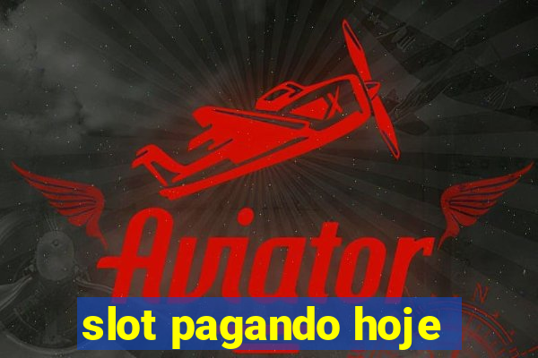 slot pagando hoje