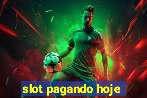 slot pagando hoje