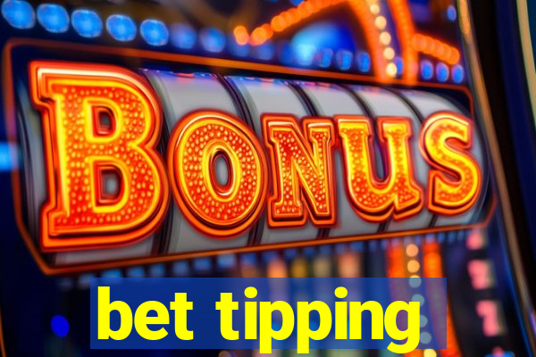 bet tipping