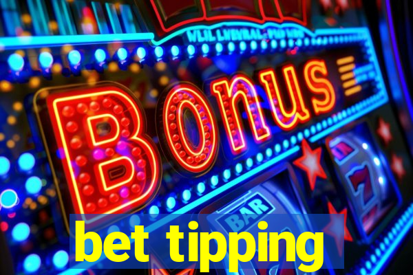 bet tipping