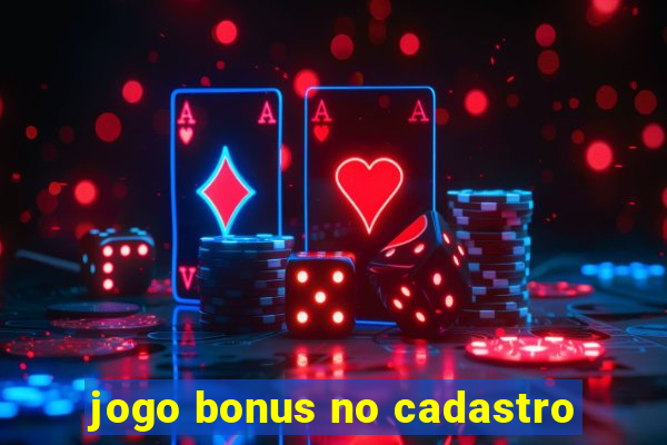 jogo bonus no cadastro