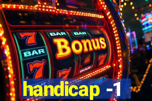 handicap -1