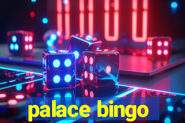 palace bingo