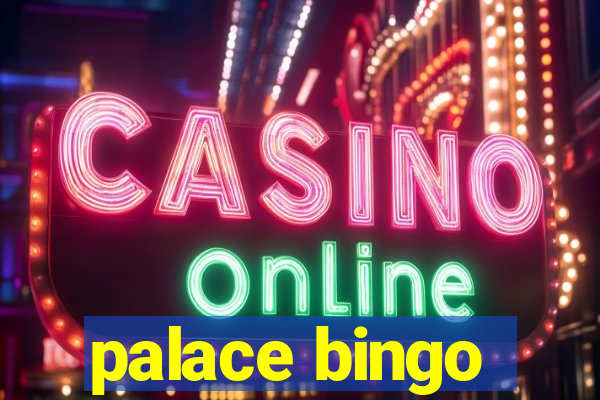 palace bingo