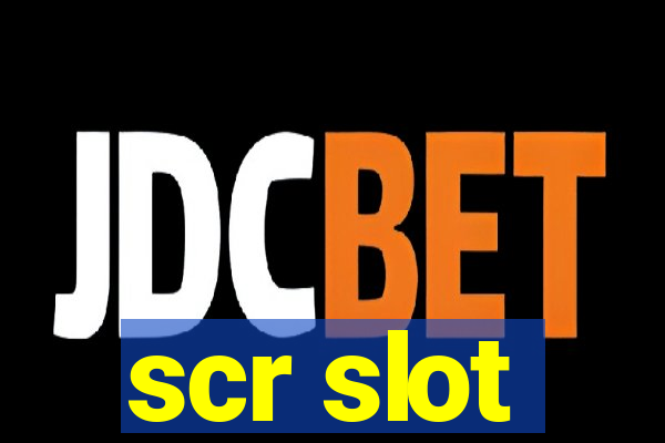 scr slot