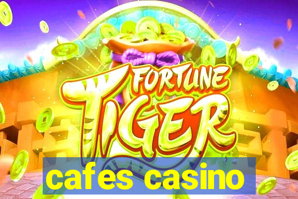 cafes casino