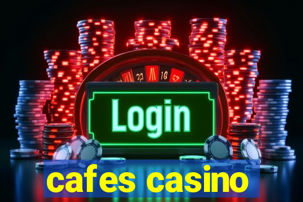 cafes casino