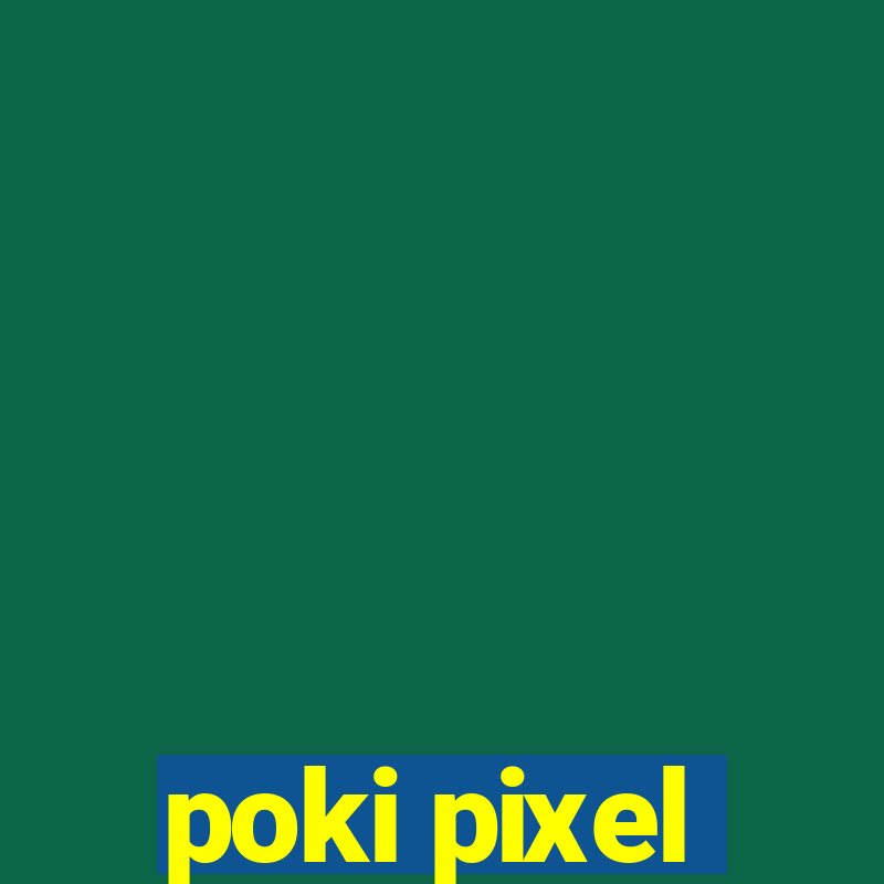 poki pixel