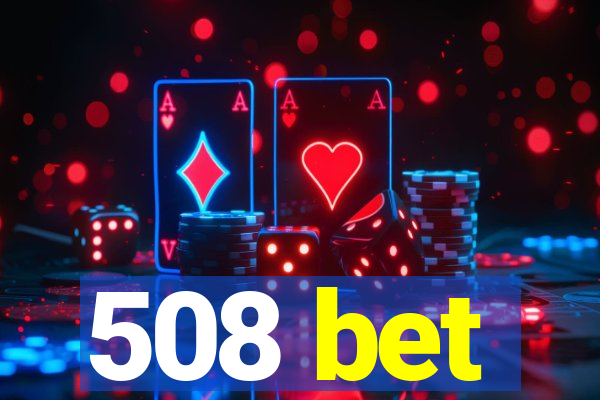 508 bet