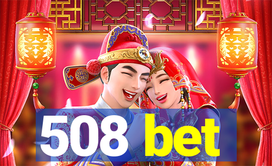 508 bet