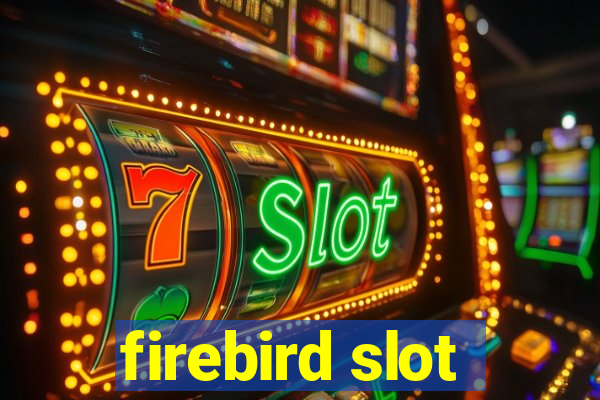 firebird slot