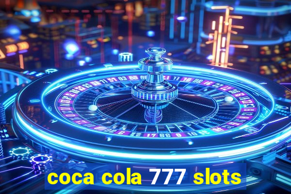 coca cola 777 slots