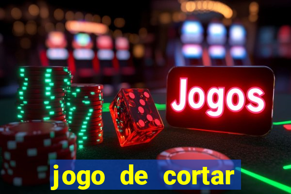 jogo de cortar frutas aposta