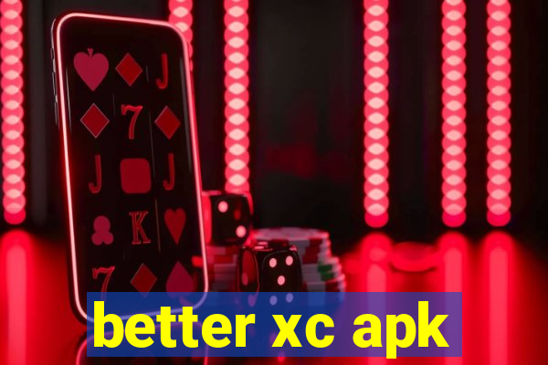 better xc apk