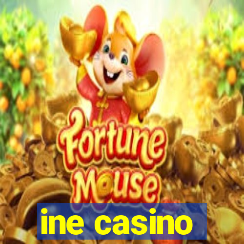 ine casino