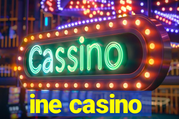 ine casino