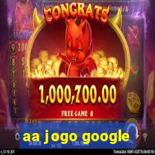 aa jogo google