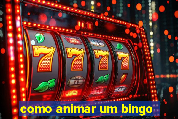 como animar um bingo