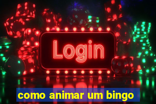 como animar um bingo