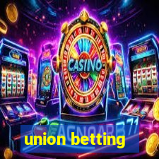 union betting