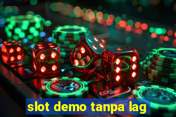 slot demo tanpa lag