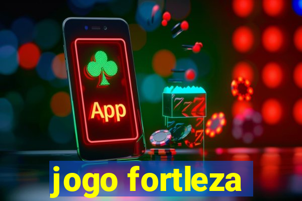 jogo fortleza