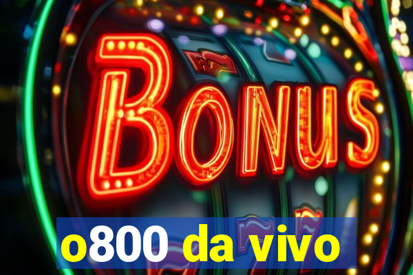 o800 da vivo