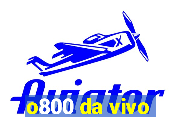 o800 da vivo