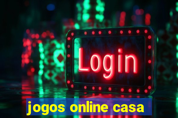 jogos online casa