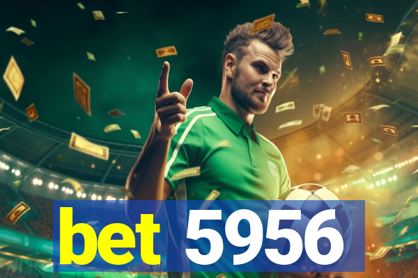 bet 5956