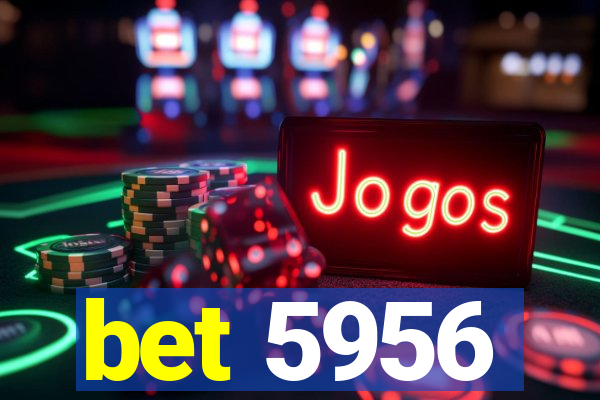 bet 5956