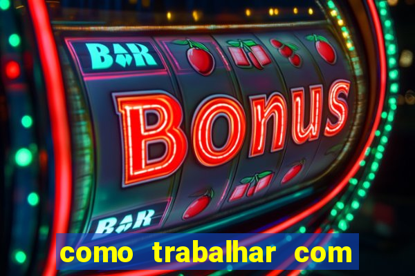 como trabalhar com jogos slots