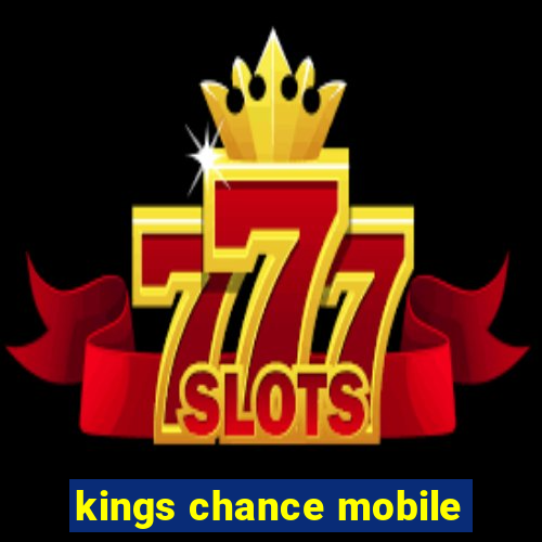 kings chance mobile