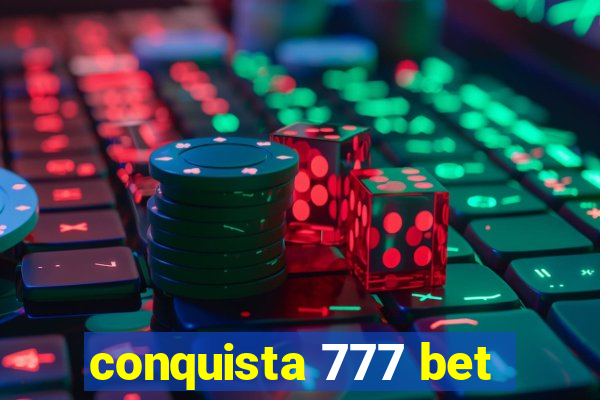 conquista 777 bet