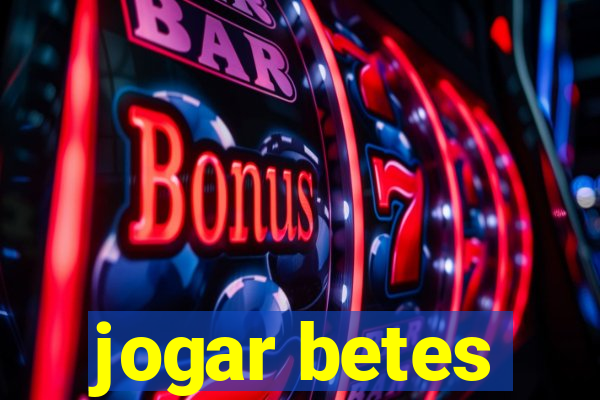 jogar betes