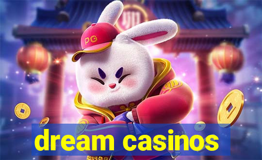 dream casinos