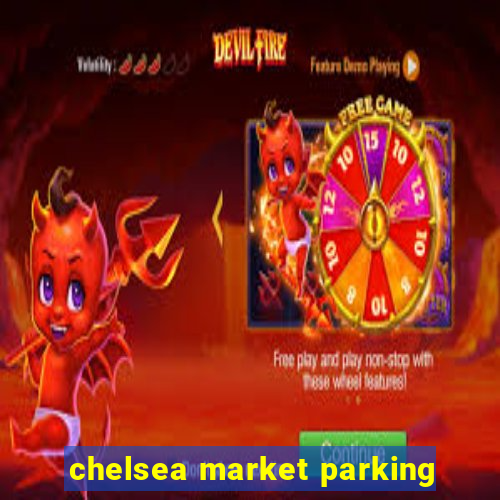 chelsea market parking