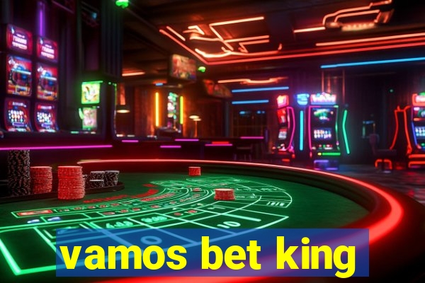 vamos bet king